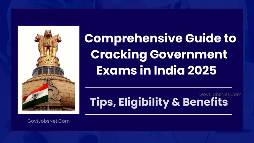 comprehensive-guide-cracking-govt-exams-india-2025