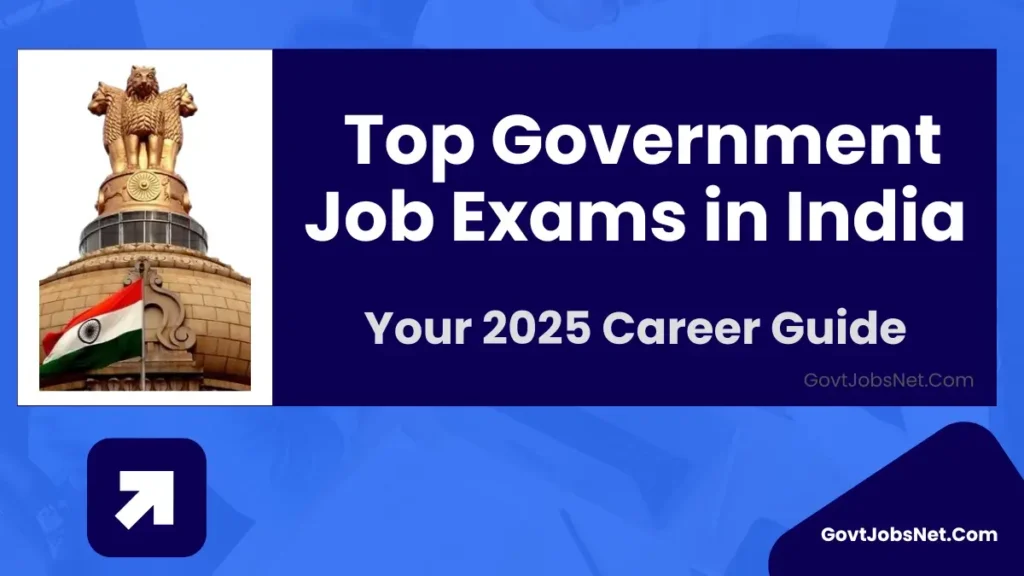 Top Government Job Exams in India 2025