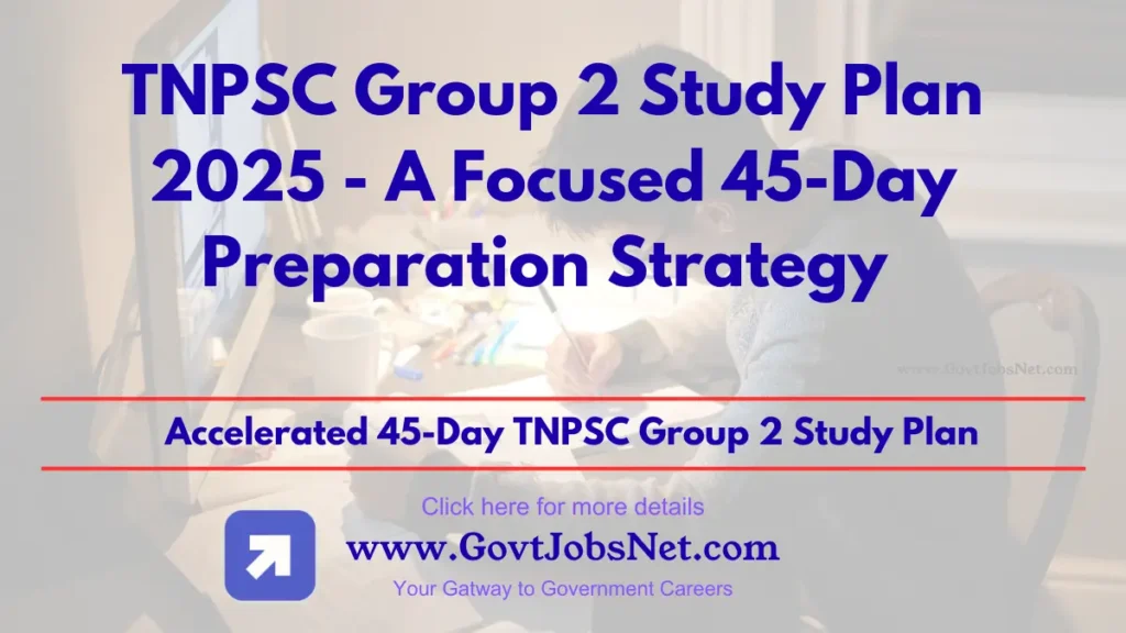 TNPSC Group 2 Study Plan 2025 TNPSC Group 2 Study Plan 2025 - 45 Day Preparation Strategy